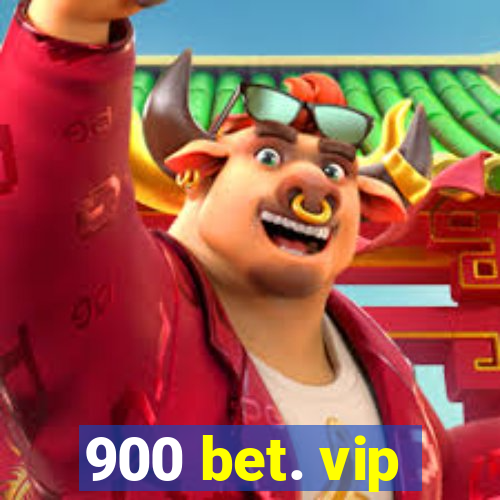 900 bet. vip